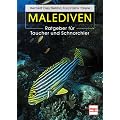 Malediven: Ratgeber f�r Taucher und Schnorchler