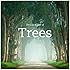 The Life and Love of Trees
