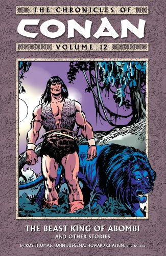 The Chronicles of Conan, Vol. 12: The Beast King of Abombi and Other Stories (v. 12)