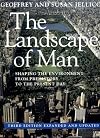 The Landscape of Man: Shaping the Environment from Prehistory to the Present Day