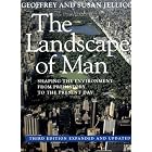 The Landscape of Man: Shaping the Environment from Prehistory to the Present Day by Geoffrey Alan Jellicoe and Susan Jellicoe