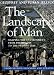 The Landscape of Man: Shaping the Environment from Prehistory to the Present Day