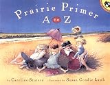 Prairie Primer A to Z (Picture Books)