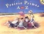 Prairie Primer A to Z (Picture Books)