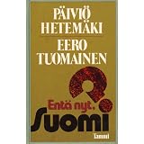 Entä nyt, Suomi? (Finnish Edition)