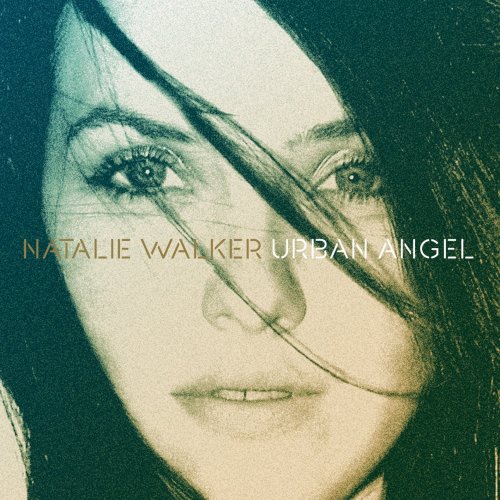 Natalie Walker - Urban Angel Lyrics - Zortam Music