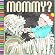 Mommy?