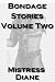 Bondage Stories Volume Two