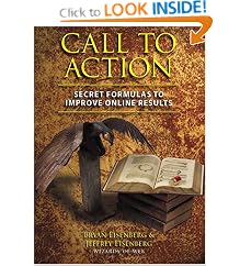 Call to Action: Secret Formulas to Improve Online Results: Bryan Eisenberg, Jeffrey Eisenberg