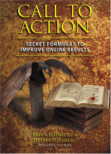 Call to Action: Secret Formulas to Improve Online Results Call to Action: Secret Formulas to Improve Online Results