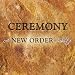 Ceremony - A New Order Tribute