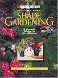  : Shade Gardening: New Ideas and Techniques for Low-Light Gardens (Black & Decker Outdoor Home)