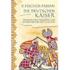 Die Deutschen Kaiser. Triumph und Tragödie der Herrscher des Mittelalters. (Taschenbuch)