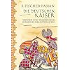 Die deutschen Kaiser: Triumph und Trag�die der Herrscher des Mittelalter: Triumph und Trag�die der Herrscher des Mittelalters