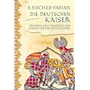 Die Deutschen Kaiser: Triumph und Trag�die der Herrscher des Mittelalters