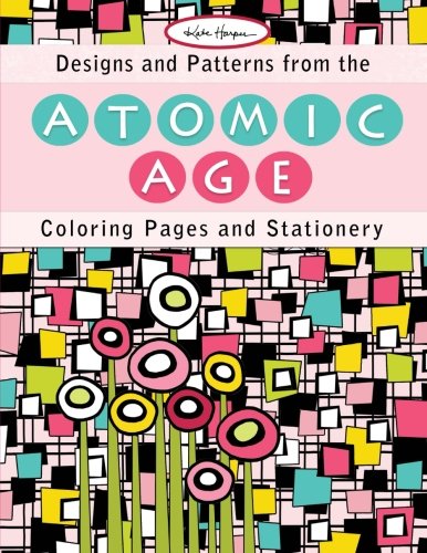 Designs and Patterns from the Atomic Age: Coloring Pages and Stationery