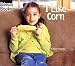 I Like Corn (Good Food)