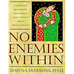 No Enemies Within: A Creative Process for Discovering What's Right About What's Wrong