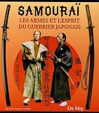 Samoura� : Les armes et l'esprit du guerrier japonais