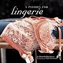 A Passion For Lingerie