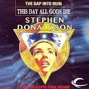 This Day All Gods Must Die: The Gap into Ruin: The Gap Cycle, Book 5 | [Stephen R. Donaldson]