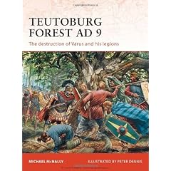 Teutoburg Forest AD 9: The destruction of Varus and his legions (Campaign)