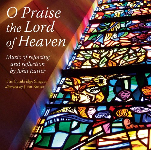 Rutter: O Praise the Lord of Heaven