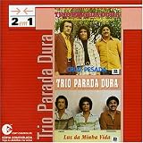 Trio Parada Dura - Cruz Pesada//Luz Da Minha Vida