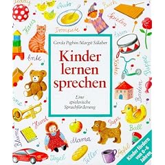Kinder lernen sprechen. Eine spielerische Sprachf�rderung