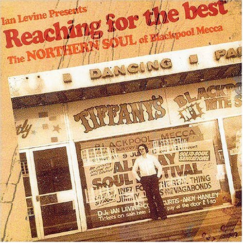 CD-Charts  Music : Reaching for the Best: Ian Levine Presents the Northern Soul of Blackpool Mecca