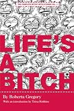 Image of Life's a Bitch: The Bitchy Bitch Chronicles