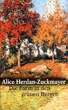 Die Farm in den gr&uuml;nen Bergen. - Alice Herdan-Zuckmayer
