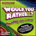 Zobmondo!! Would You Rather? Boardgame - The Twisted Sick and Wrong Version