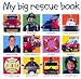  : My Big Rescue Book (My Big Board Books)