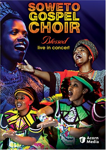 CD-Charts  Music : Soweto Gospel Choir: Blessed: Live in Concert [2006] (REGION 1) (NTSC)