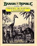 Banana Republic Guide to Travel & Safari Clothing