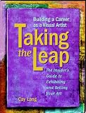 Product details for Taking the Leap: Building a Career As a Visual Artist