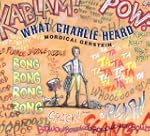 What Charlie Heard
