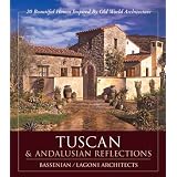Tuscan and Andalusian Reflections: 20 Beautiful Homes Inspired By Old World Architecture
