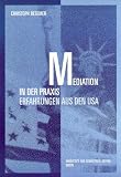 Mediation in der Praxis: Erfahrungen aus den USA - Christoph Besemer