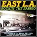 East L.A.: Rockin' The Barrio