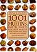 1001 Muffins, Biscuits, Doughnuts, Pancakes, Waffles, Popovers, Fritters, Scones and Other Quick Breads
