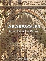 Arabesques. Decorative Art in Morocco