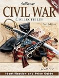 Warman's Civil War Collectibles: Identification And Price Guide (Warman's Civil War Collectibles)