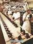 The Biography of Chocolate (How Did That Get Here?)