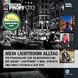 Mein Lightroom Alltag - Edition ProfiFoto: Ein Praxisguide zur Bildbearbeitung mit Adobe Lightroom 3 inkl. Presets und Video-Tutorials auf DVD