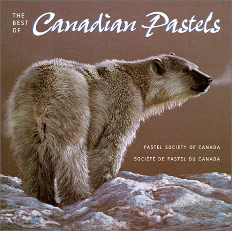 Best of Canadian Pastels