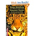 Strategy Safari. Eine Reise durch die Wildnis des strategischen Managements