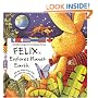 Felix Explores Planet Earth: With Six Letters from Felix and a Fold-Out World Map (New Felix Adventure!)