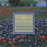Wildflowers Across America by Lady Bird Johnson,Carlton B. Lees,Les Line